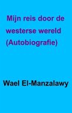 Mijn reis door de westerse wereld. - autobiografie (eBook, ePUB)