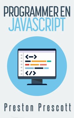 Programmer en JavaScript (eBook, ePUB) - Prescott, Preston
