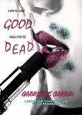 How To Look Good When You're Dead (A Zombie-Survival Guide, #1) (eBook, ePUB)