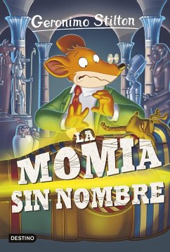 Geronimo Stilton 41. La momia sin nombre - Stilton, Geronimo