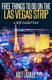 Free Things To Do on the Las Vegas Strip A Self-Guided Tour (eBook, ePUB)