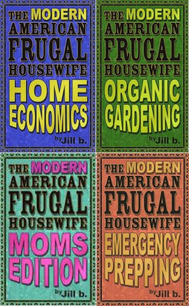 The Modern American Frugal Housewife Books #1-4: Complete Series (eBook, ePUB) The Modern American Frugal Housewife Books #1-4: Complete Series (eBook, ePUB)
