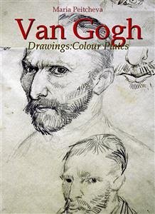 Van Gogh Drawings:Colour Plates (eBook, ePUB) - Peitcheva, Maria