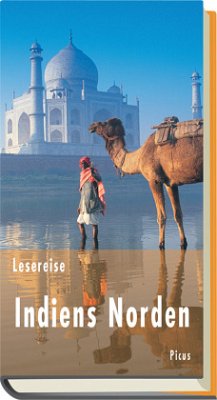 Lesereise Indiens Norden - Schiller, Bernd