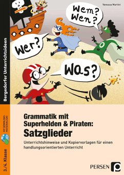 Grammatik mit Superhelden & Piraten: Satzglieder - Martini, Vanessa