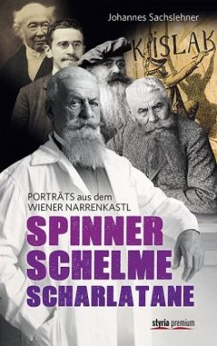 Spinner. Schelme. Scharlatane - Sachslehner, Johannes