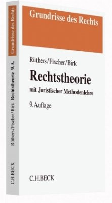 Rechtstheorie - Rüthers, Bernd; Fischer, Christian; Birk, Axel
