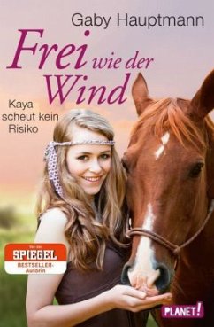 Kaya packt an / Frei wie der Wind Bd.3 - Hauptmann, Gaby