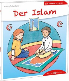 Der Islam den Kindern erklärt - Schwikart, Georg