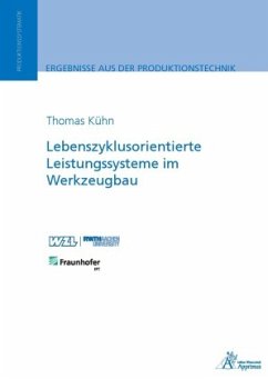 Lebenszyklusorientierte Leistungssysteme im Werkzeugbau - Kühn, Thomas A.