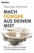 Mach Dünger aus deinem Mist! - Bild 1