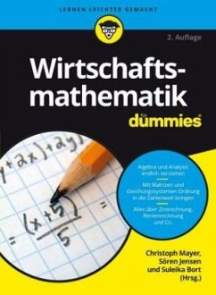 Wirtschaftsmathematik für Dummies - Mayer, Christoph; Jensen, Sören; Bort, Suleika