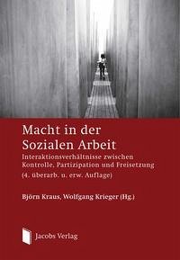 Macht in der Sozialen Arbeit - Kraus, Björn; Krieger, Wolfgang