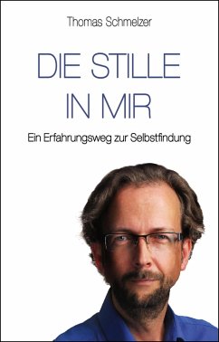 Die Stille in mir (eBook, ePUB) - Schmelzer, Thomas