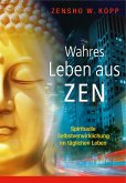 Wahres Leben aus Zen (eBook, ePUB)
