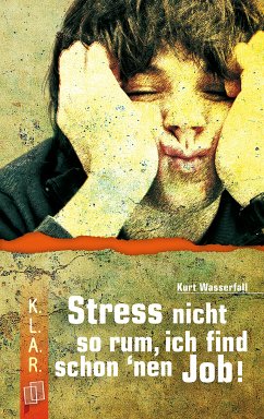 Stress nicht so rum, ich find schon 'nen Job! (eBook, ePUB) - Wasserfall, Kurt