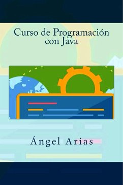 Curso de Programación con Java (eBook, ePUB) - Durango, Alicia; Arias, Ángel; Gracia, Juan Esteban