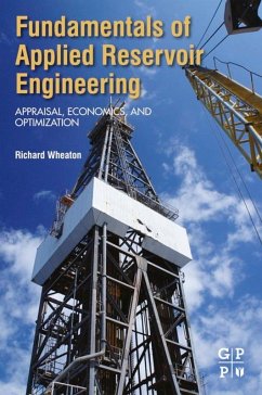 Fundamentals of Applied Reservoir Engineering (eBook, ePUB) - Wheaton, Richard
