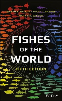 Fishes of the World (eBook, ePUB) - Nelson, Joseph S.; Grande, Terry C.; Wilson, Mark V. H.