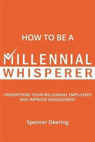 How to Be a Millennial Whisperer (eBook, ePUB)