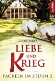 Liebe und Krieg / Fackeln im Sturm Bd.2 (eBook, ePUB)