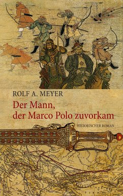Der Mann, der Marco Polo zuvorkam (eBook, ePUB) - Meyer, Rolf A.