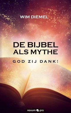 Cover DE BIJBEL ALS MYTHE GOD ZIJ DANK! (eBook, ePUB)