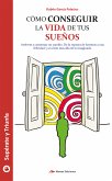 Cómo conseguir la vida de tus sueños (eBook, ePUB)