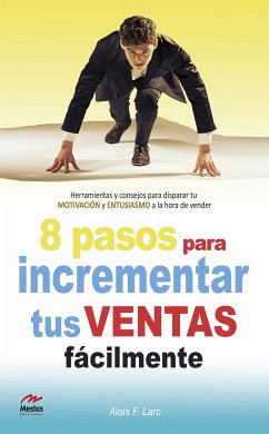 Ocho pasos para incrementar tus ventas fácilmente (eBook, ePUB) - Larc, Alois