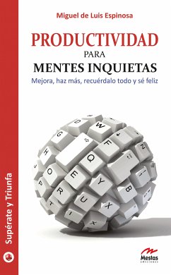 Productividad para mentes inquietas (eBook, ePUB) - de Luis Espinosa, Miguel