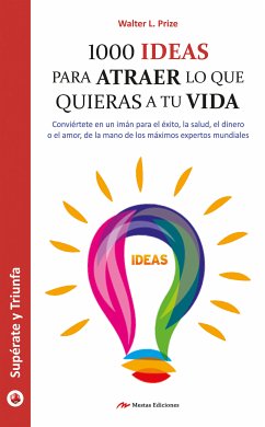 1000 ideas para atraer lo que quieras a tu vida (eBook, ePUB) - L. Prize, Walter