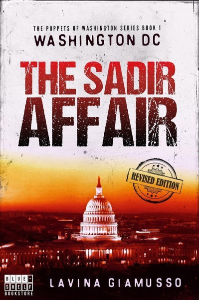 Washington DC: The Sadir Affair (The Puppets of Washington, #1) (eBook, ePUB) Washington DC: The Sadir Affair (The Puppets of Washington, #1) (eBook, ePUB)