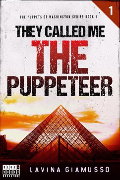 They called me The Puppeteer 1 (The Puppets of Washington, #5) (eBook, ePUB) - Giamusso, Lavina
