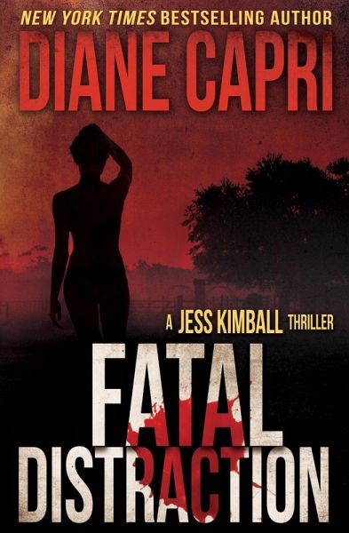 Fatal Distraction (The Jess Kimball Thrillers Series, #1) (eBook, ePUB)