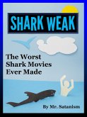 Shark Weak: The Worst Shark Movies Ever Made (eBook, ePUB)