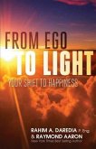 From Ego To Light (eBook, ePUB) From Ego To Light (eBook, ePUB)