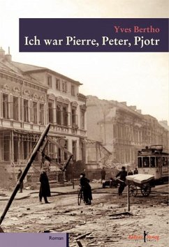 Ich war Pierre, Peter, Pjotr (eBook, PDF) - Bertho, Yves