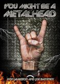 You Might Be a Metalhead (eBook, ePUB) You Might Be a Metalhead (eBook, ePUB)