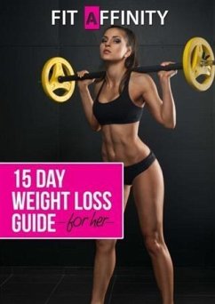 15 Day Weight Loss Guide for Her (eBook, ePUB) - Affinity, Fit