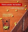 Think Outside the Basket: A Guide for... - Bild 1