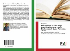 Maturazione in Vitro degli Ovociti nelle Donne con la Sindrome dell' Ovaio Policistico 'PCOS'