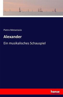 Alexander - Metastasio, Pietro