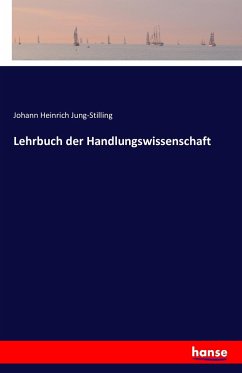 Lehrbuch der Handlungswissenschaft - Jung-Stilling, Johann H.