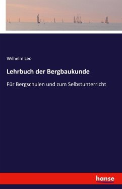 Lehrbuch der Bergbaukunde - Leo, Wilhelm