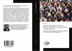 Consanguinité et santé au Maroc: Hérédité du gène et du comportement - Talbi, Jalal
