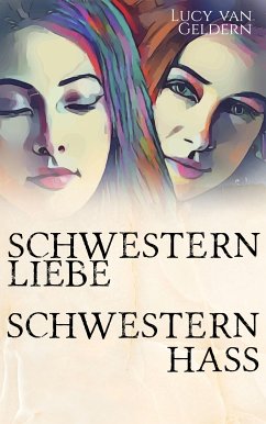 Schwesternliebe - Schwesternhass (eBook, ePUB) - van Geldern, Lucy