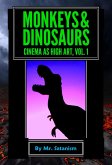 Monkeys & Dinosaurs: Cinema as High Art, Vol. 1 (eBook, ePUB)