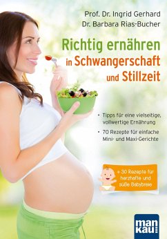 Richtig ernähren in Schwangerschaft und Stillzeit - Gerhard, Ingrid;Rias-Bucher, Barbara