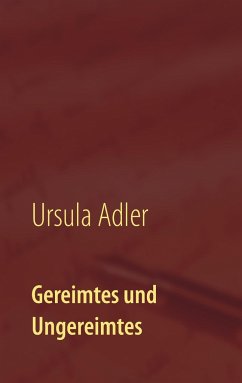 Gereimtes und Ungereimtes - Adler, Ursula