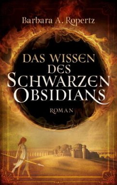 Das Wissen des schwarzen Obsidians - Ropertz, Barbara A.